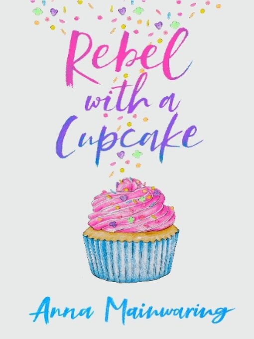 Title details for Rebel with a Cupcake by Anna Mainwaring - Available